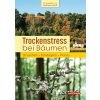 Trockenstress bei Bäumen (Andreas Roloff)