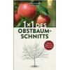 1x1 des Obstbaumschnitts - Rolf Heinzelmann, Manfred Nuber