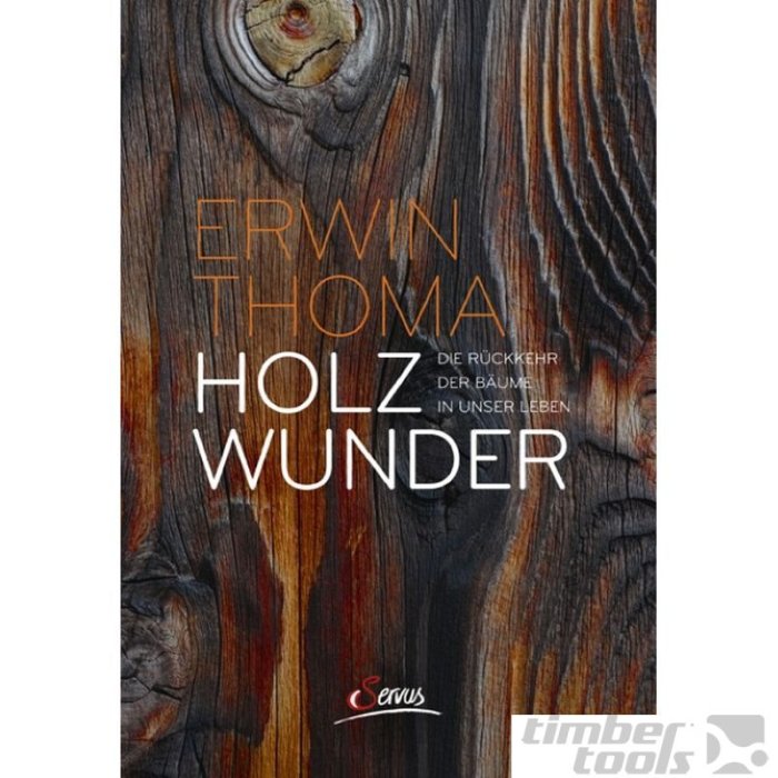 Holzwunder: Die Rückkehr der Bäume in unser Leben